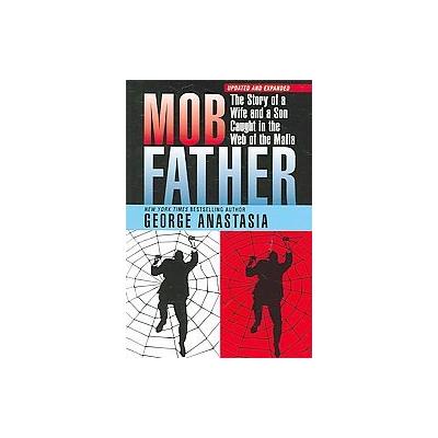 Mobfather by George Anastasia (Paperback - Camino Books, Inc.)