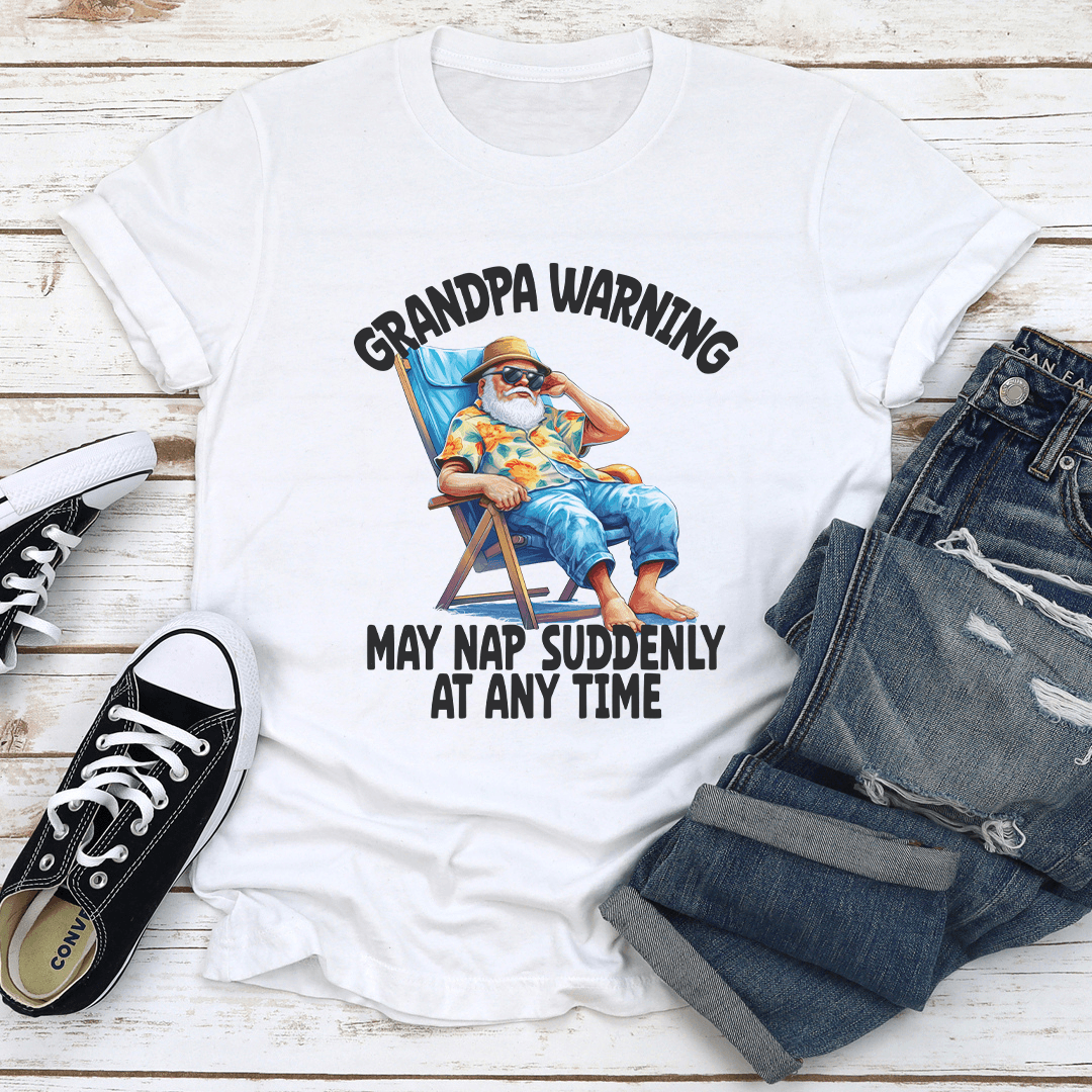 Grandpa Warning May Nap Suddenly At Any Time Tee XL White