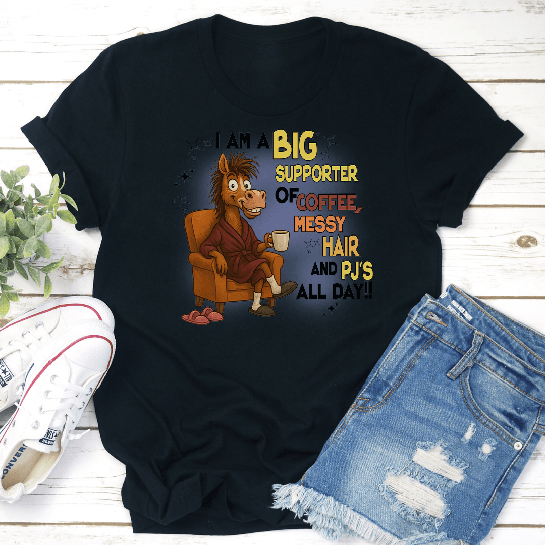 I Am A Big Supporter Of Coffee Messy Hair And Pj's All Day Tee 2XL Black Heather