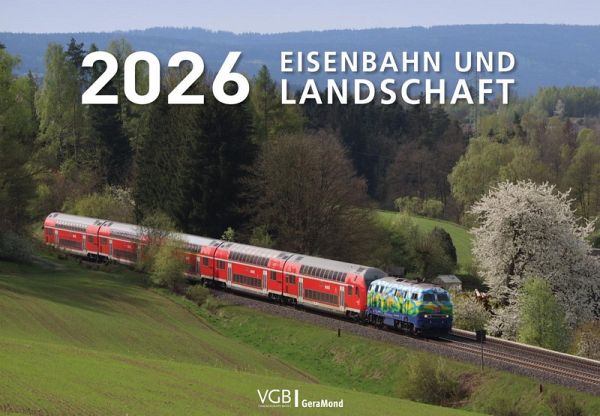 Eisenbahn und Landschaft 2026 - GeraMond / Verlagsgruppe Bahn