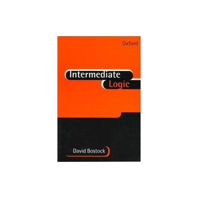 Intermediate Logic by David Bostock (Paperback - Oxford Univ Pr on Demand)