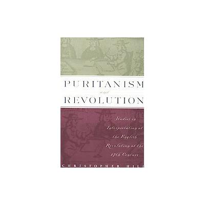 Puritanism and Revolution by Christopher Hill (Paperback - Palgrave Macmillan)