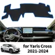 Per il 2021 2022 2023 2024 Toyota Yaris Cross XP210 Dash Zerbino Cruscotto Copertura Pad Parasole Cruscotto Copertura Tappeto