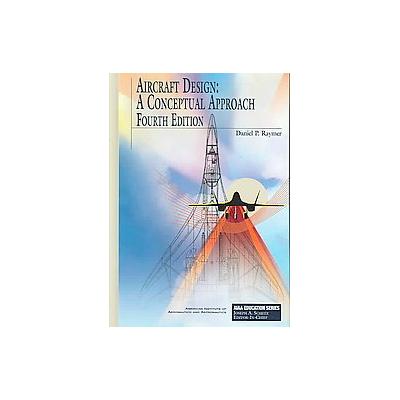 Aircraft Design by Daniel P. Raymer (Hardcover - Amer Inst of Aeronautics &)