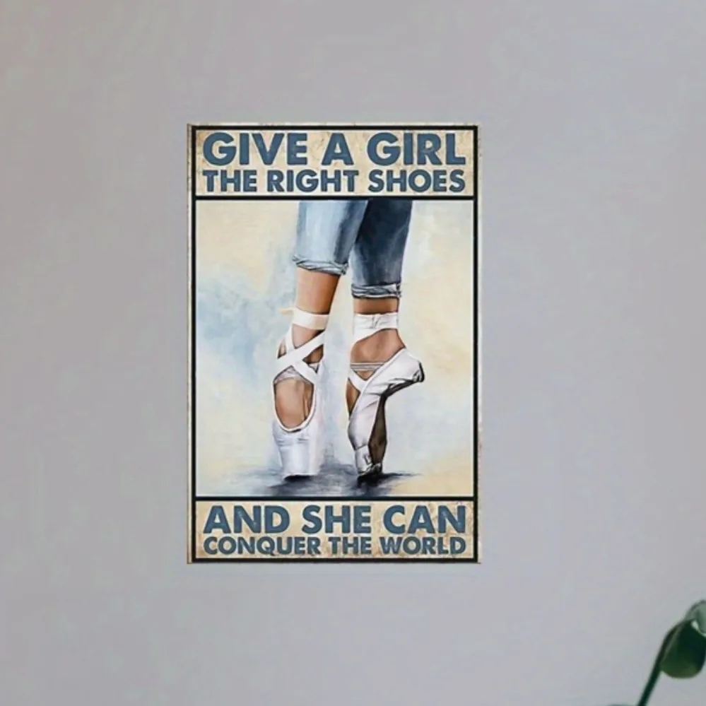 Vintage-Ballettschuhe-Kunstplakat, Metallplakette – die richtigen Schuhe für sie, um die Welt zu erobern, ein verspieltes Blechschild für Bars, Cafés,