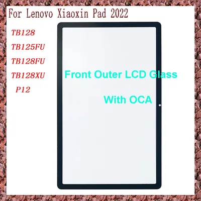 For Lenovo Xiaoxin Pad 2022 TB128 TB125FU TB128FU TB128XU P12 Touch Screen Panel Tablet Front Outer LCD Glass Lens With OCA