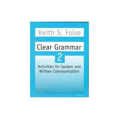 Clear Grammar 2 by Keith S. Folse (Paperback - Univ of Michigan Pr)