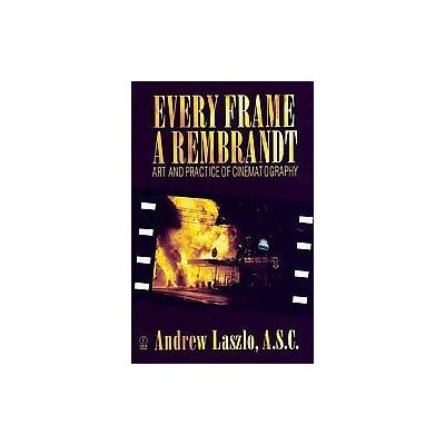 Every Frame a Rembrandt by Andrew Laszlo (Paperback - Focal Pr)