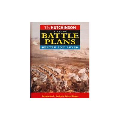 The Hutchinson Atlas of Battle Plans by John Pimlott (Hardcover - Routledge)