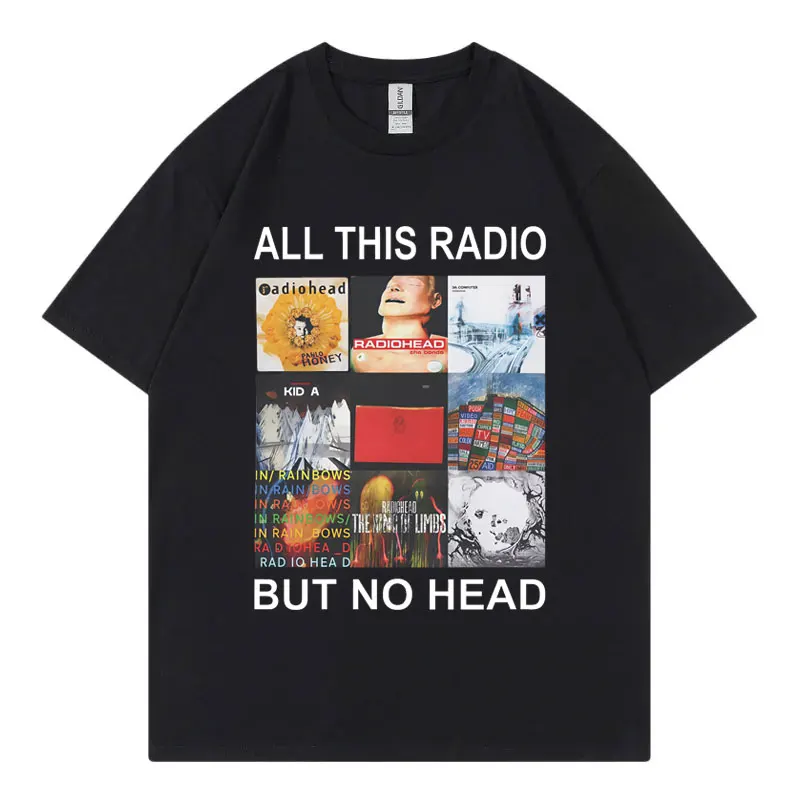 All This Radio But No Head T-Shirt Rock Band Radiohead Music Album Graphic T Shirts Men Women Clothing Fashion Hip Hop T-Shirts