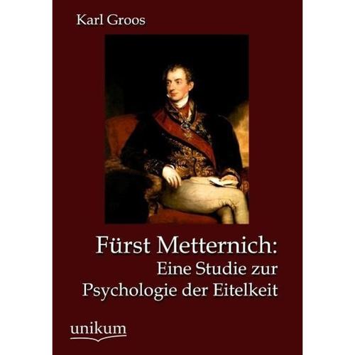 Fürst Metternich - Karl Groos, Kartoniert (TB)