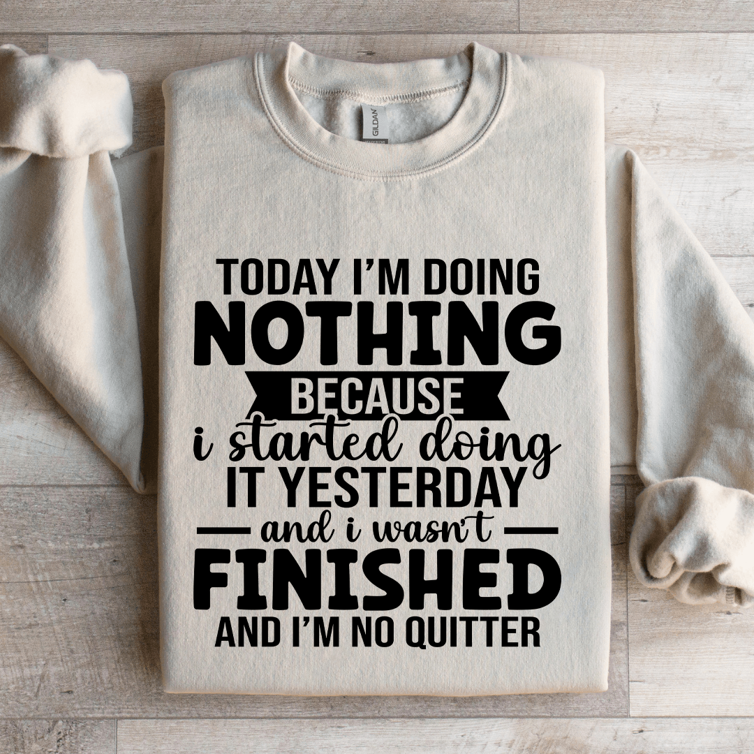 Today I'm Doing Nothing Sweatshirt 3XL Ash
