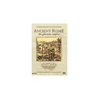 Lost Treasures of the Ancient World: Ancient Rome - The Glorious Empire