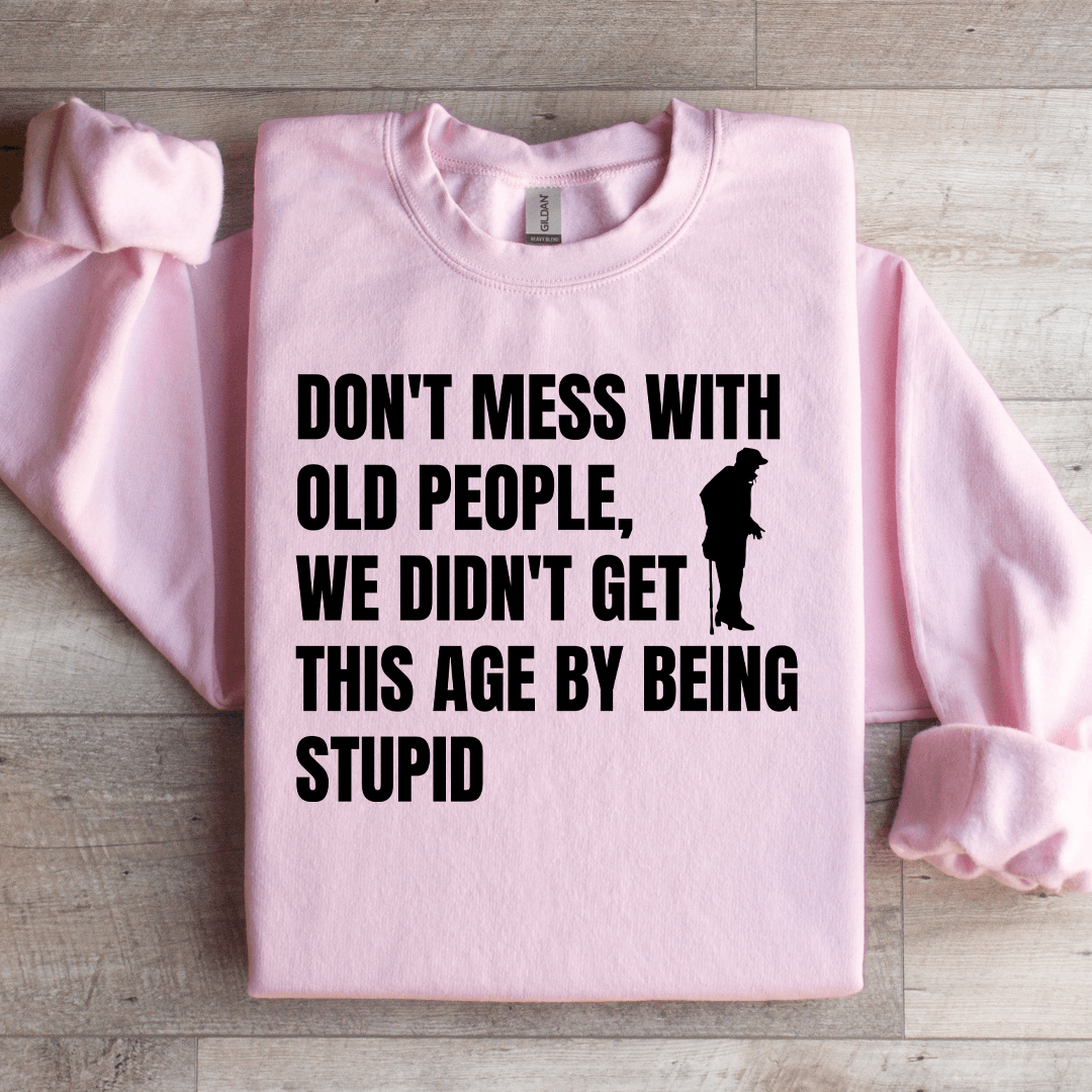 Don't Mess With Old People Sweatshirt XL Black