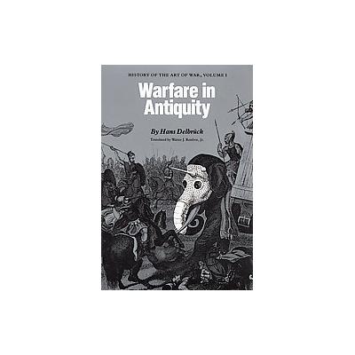 Warfare in Antiquity by Hans Delbruck (Paperback - Reprint)