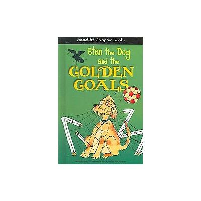 Stan the Dog And the Golden Goals by Scoular Anderson (Hardcover - Picture Window Books)