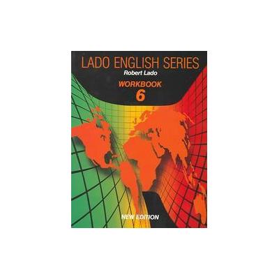 Lado English Series Workbook Six by Robert Lado (Paperback - New)