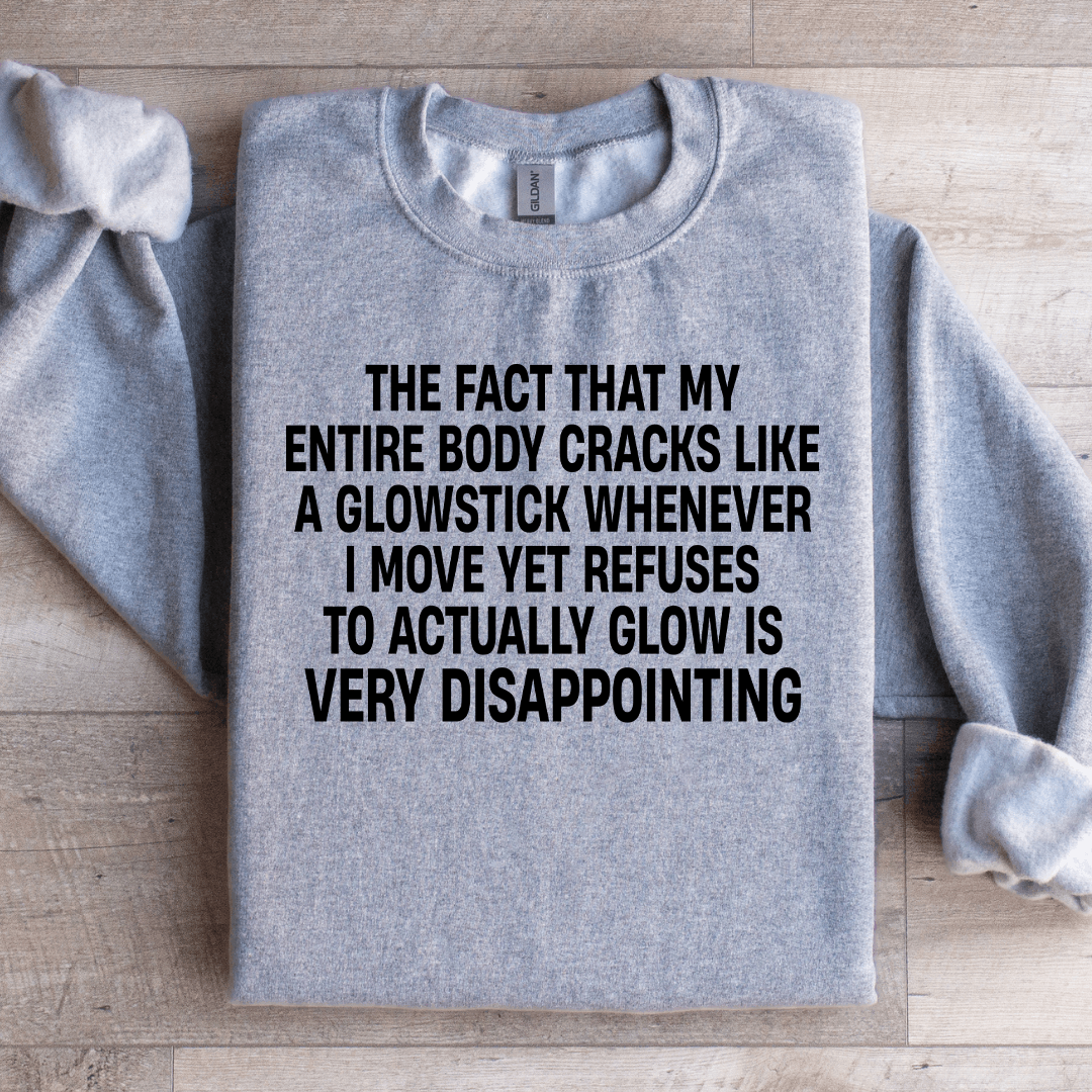 The Fact That My Entire Body Cracks Like Weatshirt 3XL Sport Grey