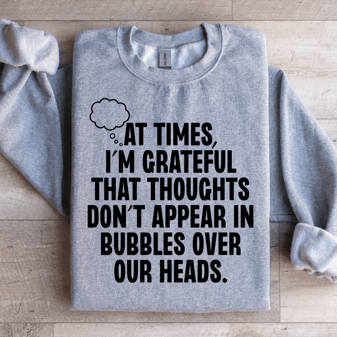 At Times I'm Grateful That Thoughts Sweatshirt M Light Pink