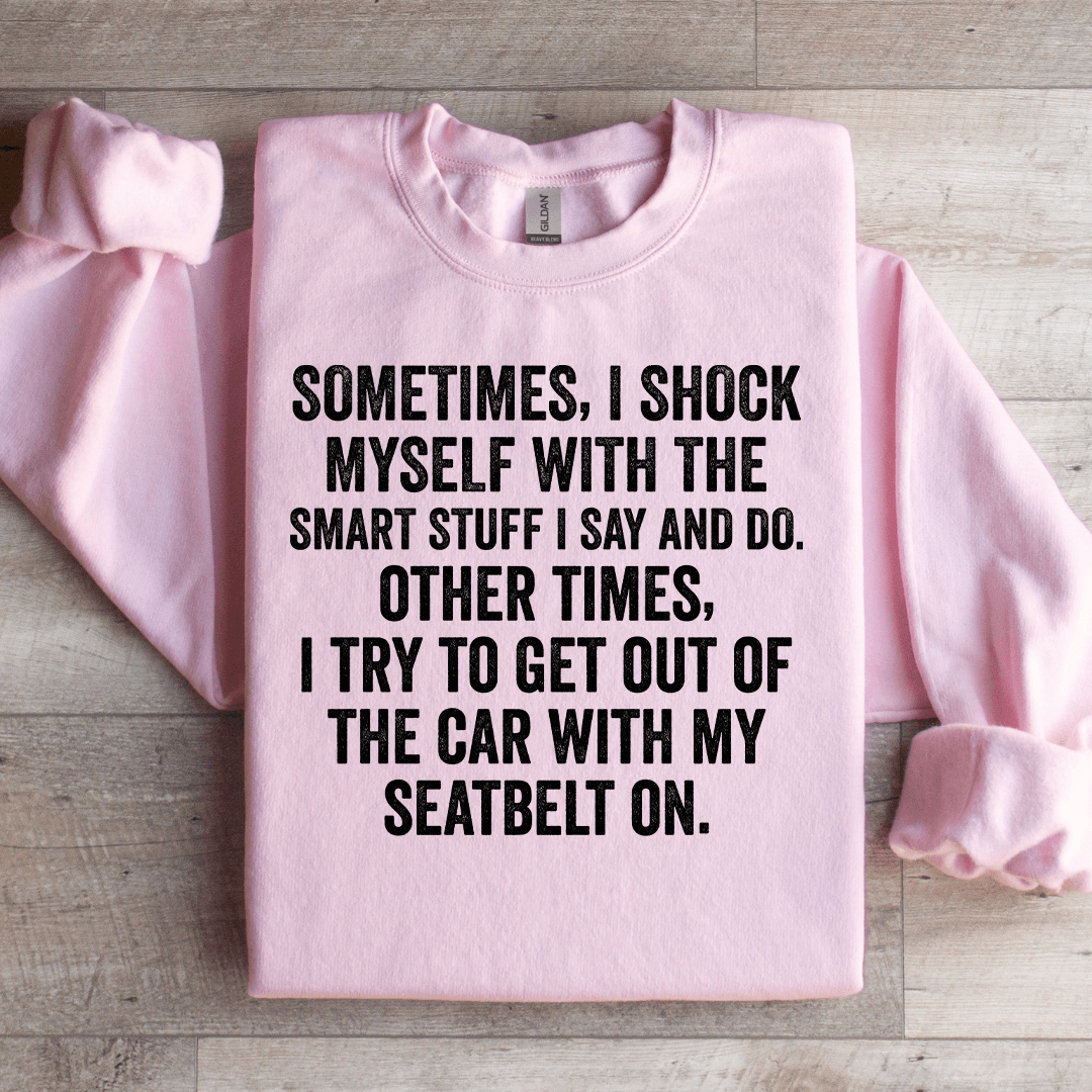 Sometime I Shock Myself With The Smart Stuff Sweatshirt M Ash