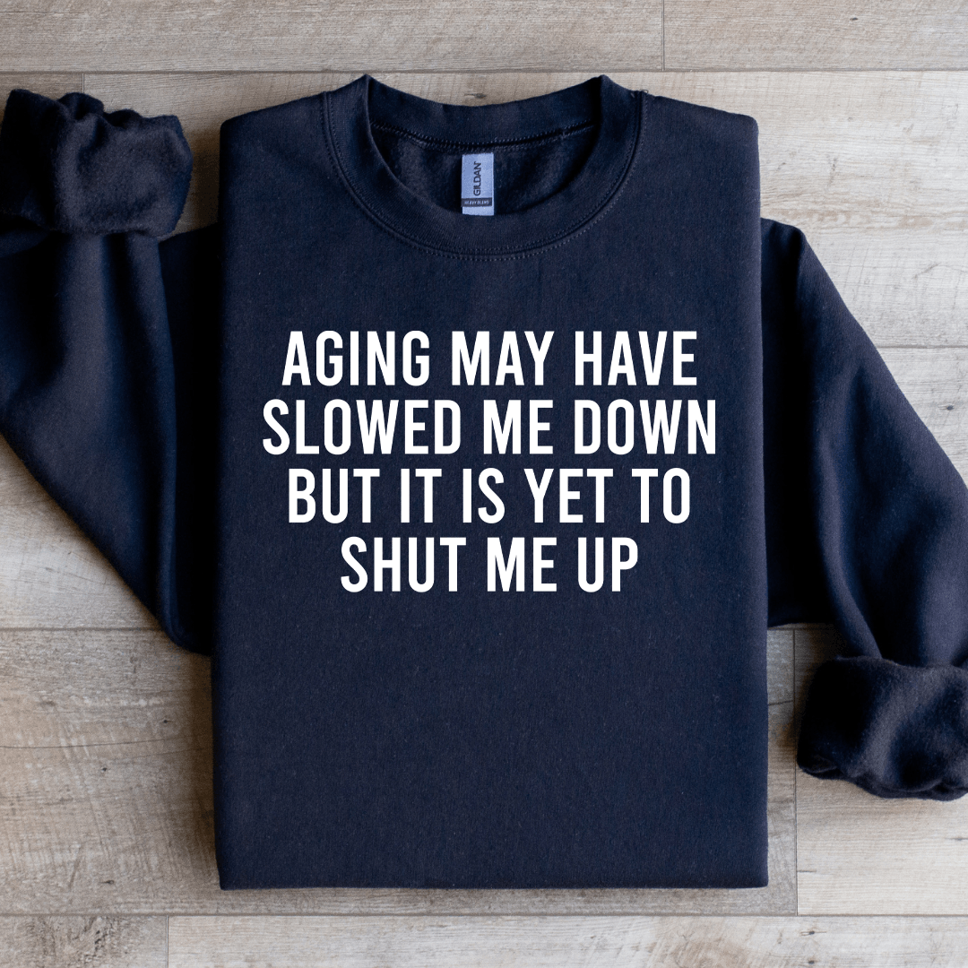 Aging May Have Slowed Me Down Sweatshirt XL Sand