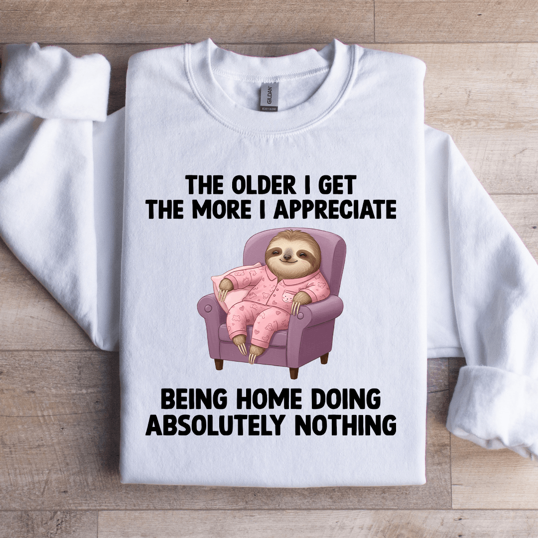 The Older I Get The More Sweatshirt L Light Pink