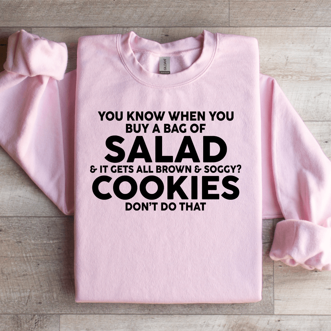 You Know When You Buy A Bag Of Salad Sweatshirt 2XL Sport Grey
