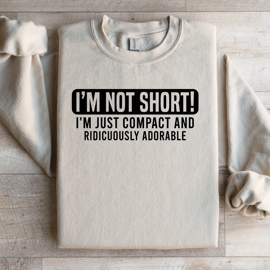 I'm Not Short I'm Just Compact Sweatshirt 2XL Ash