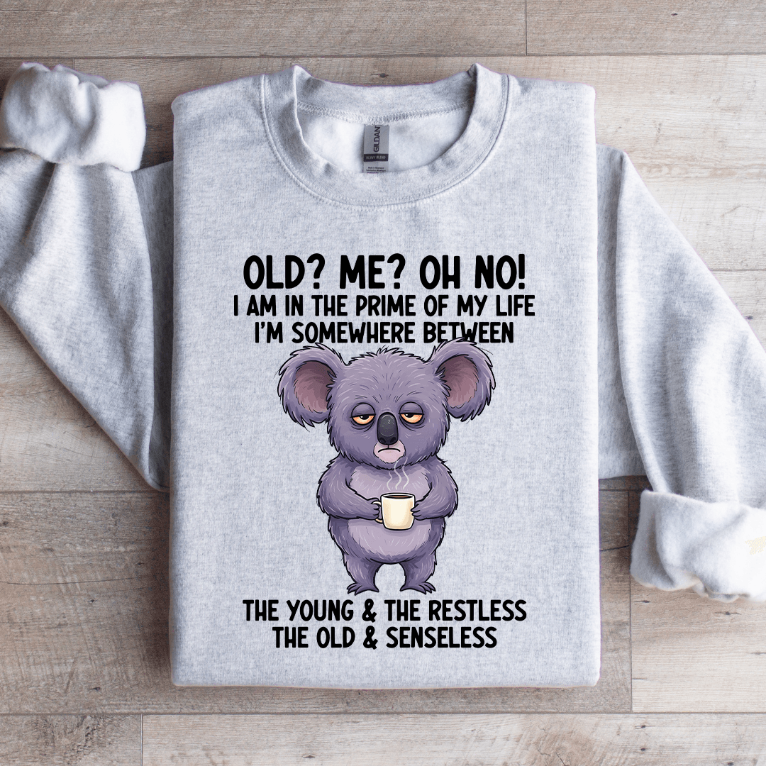 Old Me Oh No I Am In The Prime Of My Life Sweatshirt M Sport Grey