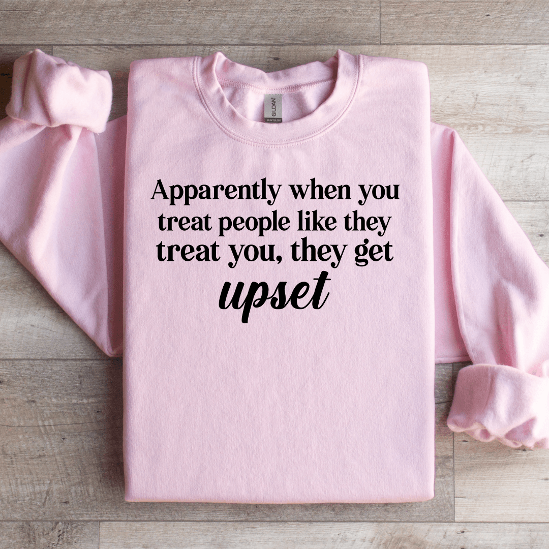 Apparently When You Treat People Like They Treat You Sweatshirt 3XL Ash
