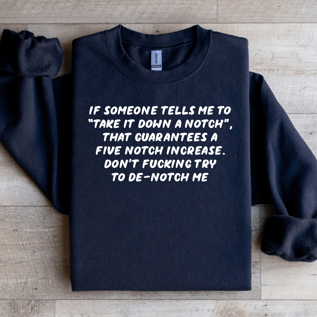 If Someone Tells Me To Take It Down Sweatshirt 3XL Sand