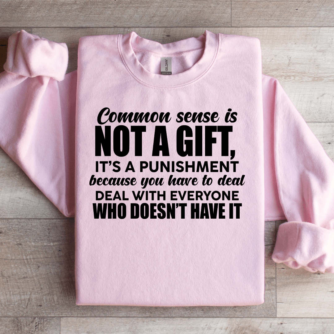 Common Sense Is Not A Gift Sweatshirt 2XL Light Pink
