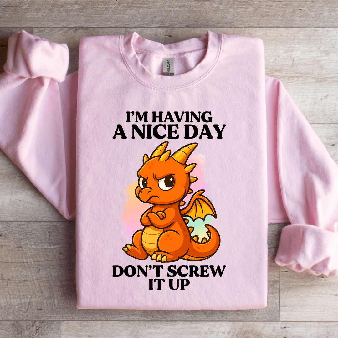 I'm Having A Nice Day Sweatshirt XL White