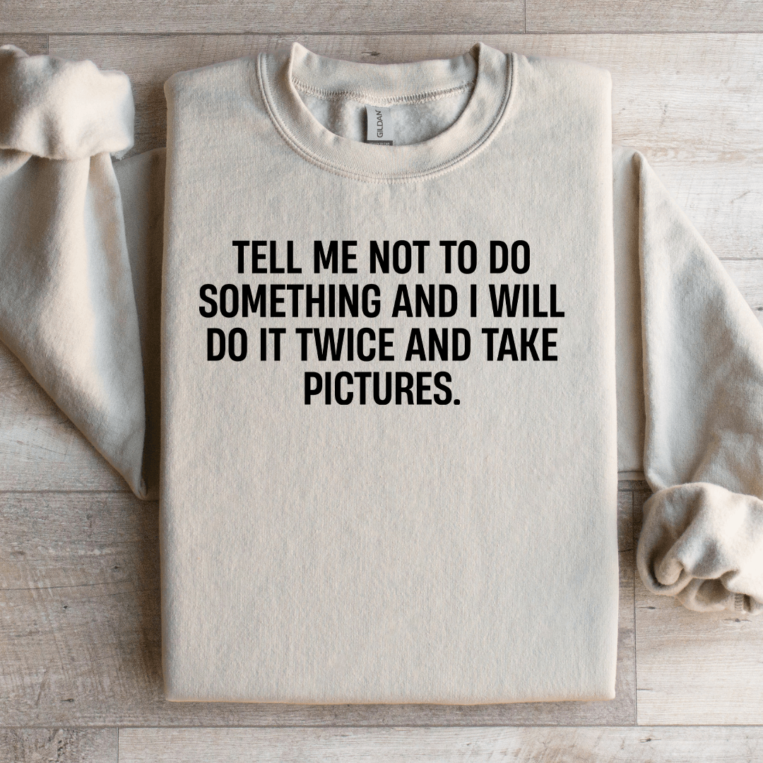 Tell Me Not To Do Something Sweatshirt 2XL Black