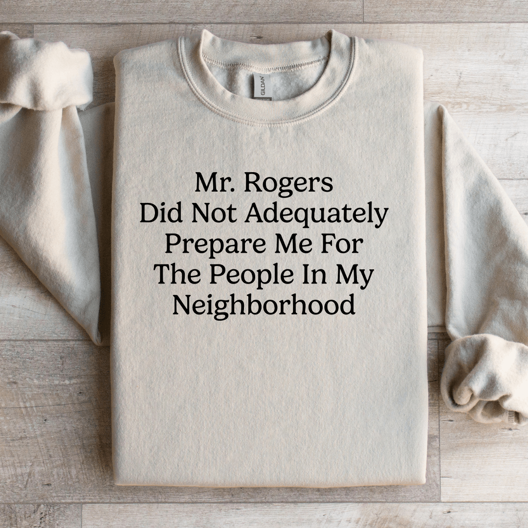 Mr Rogers Did Not Adequately Prepare Sweatshirt 2XL Sport Grey