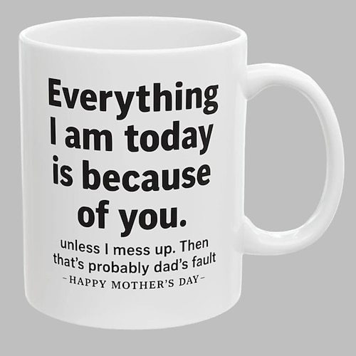 Tazza regalo divertente per la mamma, sorpresa per la festa della mamma, tazza da caffè in ceramica, tutto ciò che sono, regalo divertente per la festa della mamma, tazza da caffè unica