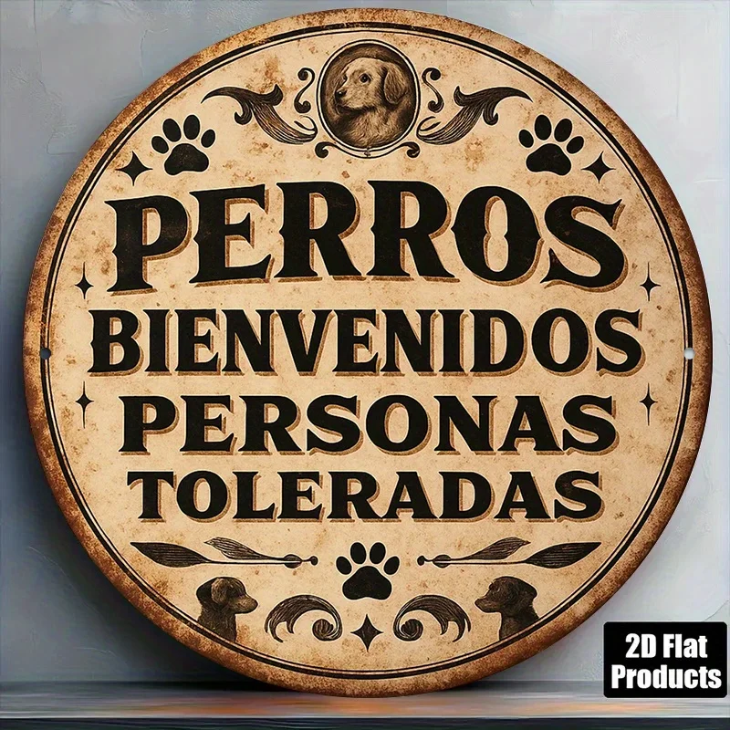 [2D Flach] Ein 2D Rundes Aluminiumschild mit den Maßen 8x8 Zoll, mit Vintage-Design und der Aufschrift 'Hunde Willkommen, Andere Toleriert.' Image