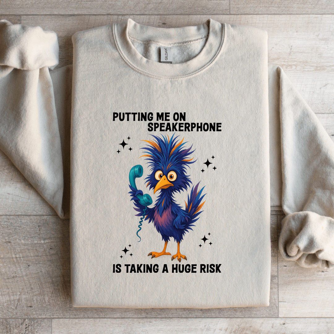 Putting Me On Speakerphone Is Taking Sweatshirt XL Sand