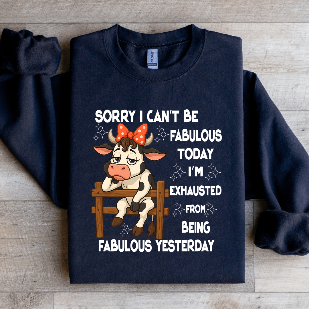 Sorry I Can't Be Fabulous Today Sweatshirt XL Light Pink