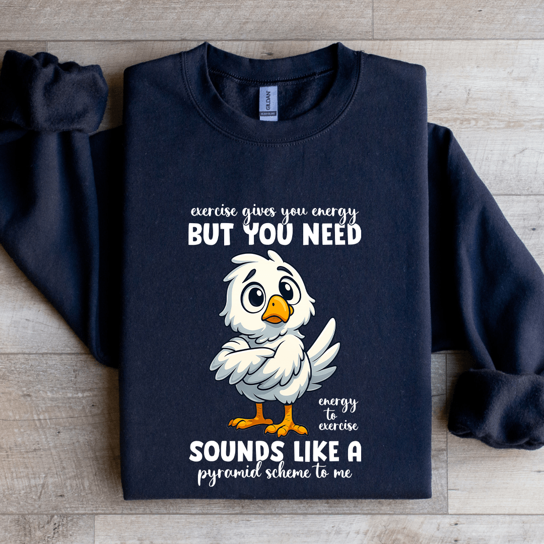 Exercise Gives You Energy Sweatshirt XL Sand