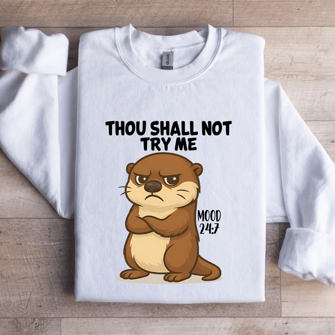 Thou Shall Not Try Me Mood 24:7 Sweatshirt M White