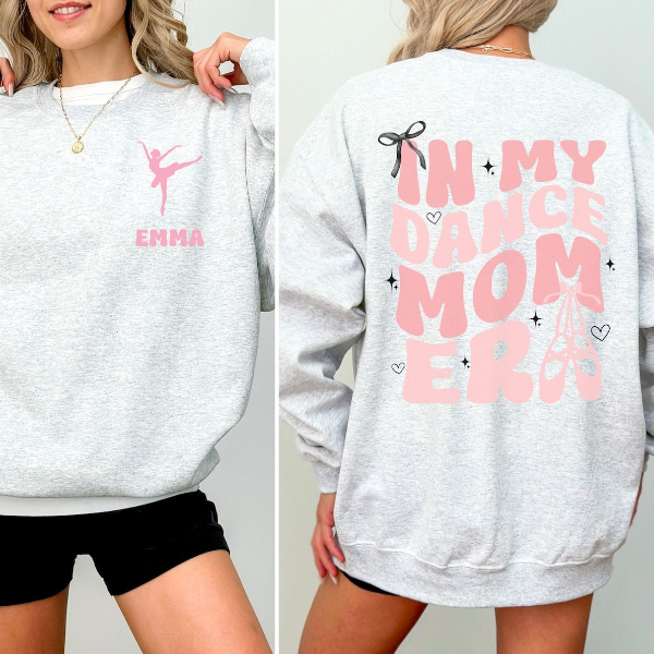 In My Dance Mom Era Sweatshirt Personalized Name Dance Mom Crewneck Cute Recital Pullover grey s sweatshirt