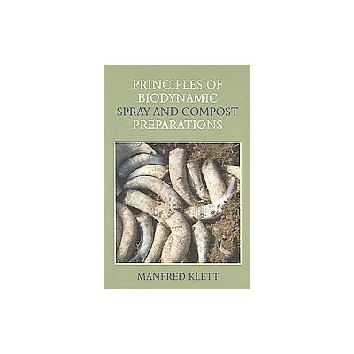 Principles of Biodynamic Spray And Compost Preparations by Manfred Klett (Paperback - Floris Books)