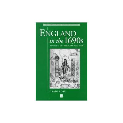 England in the 1690s by Craig Rose (Paperback - Blackwell Pub)