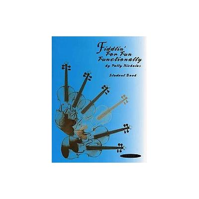 Fiddlin' for Fun Functionality by Patty Micholas (Paperback - Student)