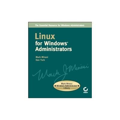 Linux for Windows Administrators by Dan York (Paperback - Sybex Inc.)
