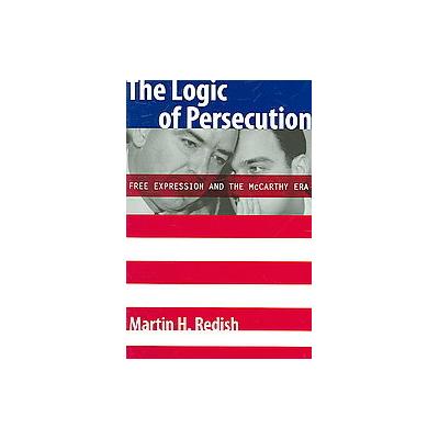The Logic of Persecution by Martin H. Redish (Paperback - Stanford Univ Pr)