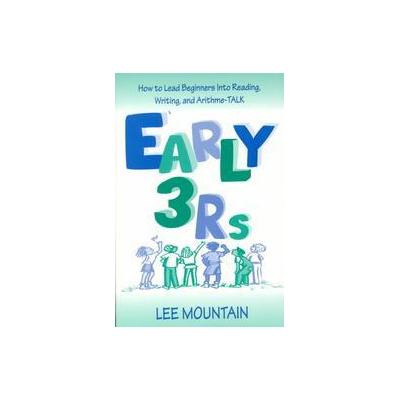 Early 3 Rs by Lee Harrison Mountain (Paperback - Lawrence Erlbaum Assoc Inc)