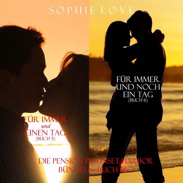 Die Pension in Sunset Harbor - bündeln (Buch & 6) Für Immer und Noch Ein Tag und (Buch & 7) Für Dich Für Immer - Sophie Love, Audio, 9798341586819