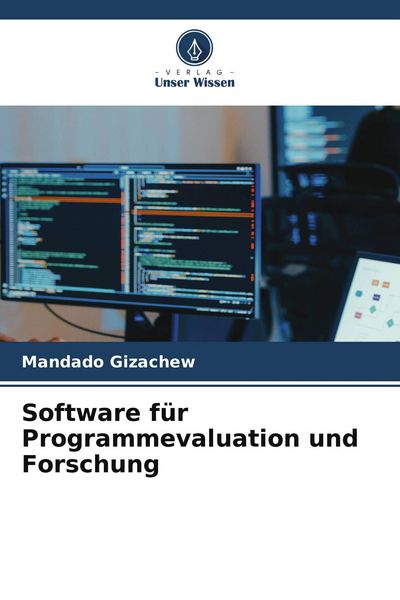 Software für Programmevaluation und Forschung, Taschenbuch von Mandado Gizachew, Verlag Unser Wissen